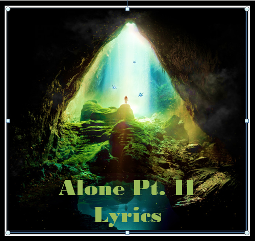 Alone Pt. II Lyrics